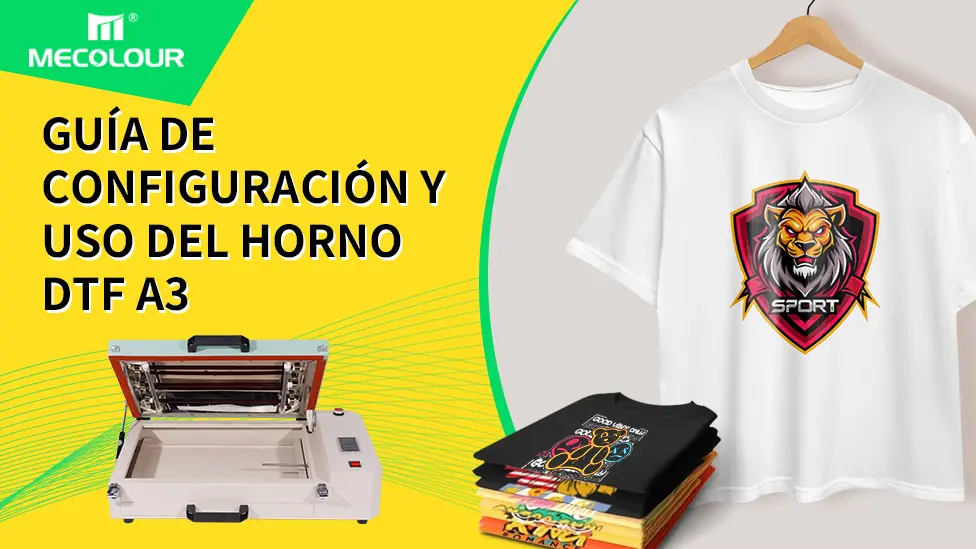 Guía de configuración y uso del horno DTF A3