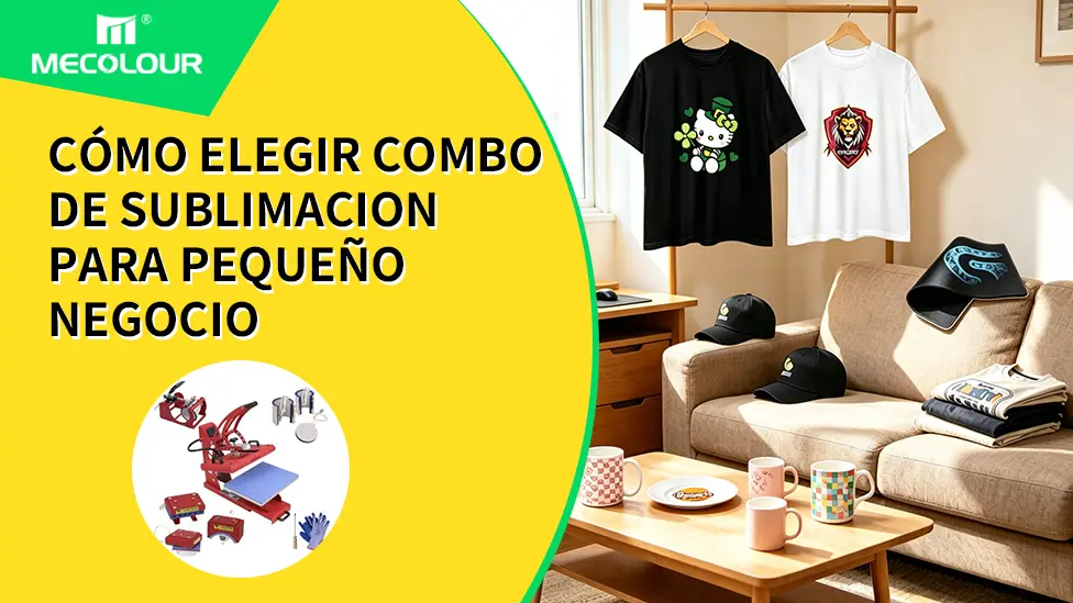 Cómo elegir combo de sublimacion para pequeño negocio